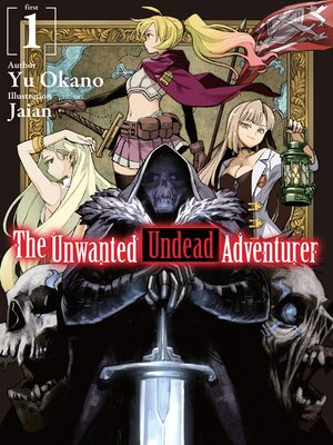 cover image of The Unwanted Undead Adventurer, Volume 1